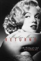 Marilyn Monroe Returns: The Healing of a Soul,New