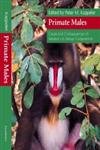 Primate Males: Causes and Consequences of Variation in Group Composition,Used