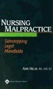Nursing Malpractice: Sidestepping Legal Minefields,Used