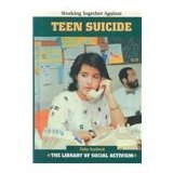 Working Together Against Teen Suicide (The Library of Social Activism),Used