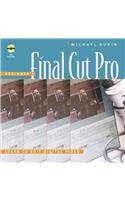 Beginner's Final Cut Pro: Learn to Edit Digital Video,Used
