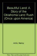 Beautiful Land: A Story of the Oklahoma Land Rush (Once Upon America),Used