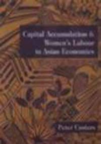 Capital Accumulation and Women's Labour in Asian Economies,Used