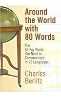 Around the World with 80 Words: The 80 Key Words You Need to Communicate in 25 Languages (English, Spanish, Dutch, French, Germa,New