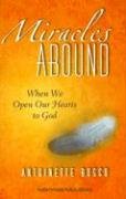 Miracles Abound: When We Open Our Hearts To God,Used
