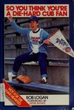So You Think You're A DieHard Cub Fan,Used