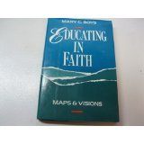 Educating In Faith: Maps And Visions-used