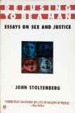 Refusing To Be A Man: Essays On Sex And Justice
