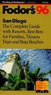 San Diego '96: The Complete Guide with Resorts, Best Bets for Families, Tijuana Trips and Baja Beaches,Used