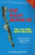 Baja Book III: A Complete New MapGuide to Today's Baja California,Used