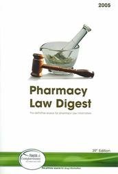 Pharmacy Law Digest, 2005: The Definitive Source or Pharmacy Law,Used