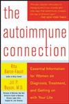 The Autoimmune Connection: Essential Information for Women on Diagnosis, Treatment, and Getting On With Your Life,Used