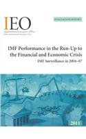 IMF Performance In The RunUp To The Financial And Economic Crisis: IMF Surveillance In 200407,Used