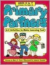 Primary Partners: Ages 4 to 7 (Ctr A): AZ Activities to Make Learning Fun!,Used