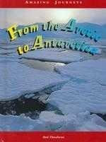 From the Arctic to Antarctica (Amazing Journeys),Used