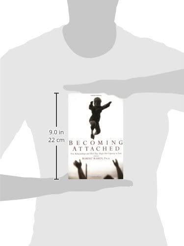 Becoming Attached: First Relationships and How They Shape Our Capacity to Love,Used