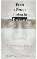 From a Person Sitting in Darkness: New and Selected Poems (Southern Messenger Poets),Used