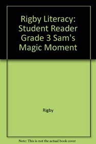 Rigby Literacy: Student Reader Grade 3 Sam's Magic Moment,Used