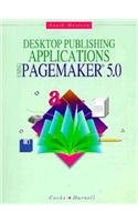 Desktop Publishing Application: Using PageMaker Version 5 (DfComputer Applications),Used