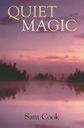 Quiet Magic (Outdoor Essays & Reflections),New