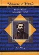 The Life And Times Of Guiseppe Verdi: The Worlds Greatest Composers (Masters Of Music)