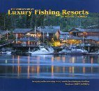 The World's Great Luxury Fishing Resorts: Book One: North America,Used