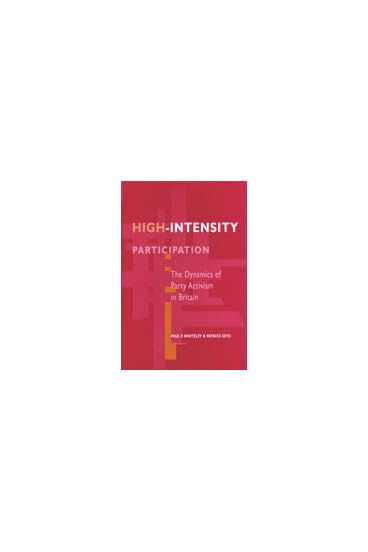 HighIntensity Participation: The Dynamics of Party Activism in Britain,Used