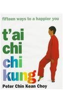 T'ai Chi Chi Kung: Fifteen Ways to a Happier You,Used