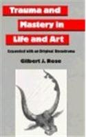 Trauma And Mastery In Life And Art-new