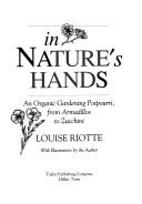 In Nature's Hands: An Organic Gardening Potpourri, from Armadillos to Zucchini,Used