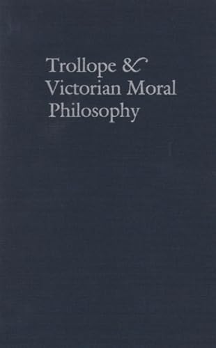 Trollope & Victorian Moral Philosophy,Used