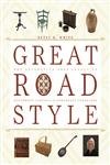 Great Road Style: The Decorative Arts Legacy Of Southwest Virginia And Northeast Tennessee,Used