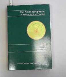 The Neurohypophysis: A Window on Brain Function (Annals of the New York Academy of Sciences),Used