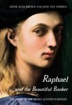 Raphael And The Beautiful Banker: The Story Of The Bindo Altoviti Portrait-new,New