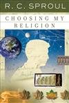 Choosing My Religion (R. C. Sproul Library),Used