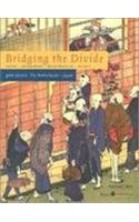 Bridging the Divide. 400 Years The Netherlands  Japan.,Used