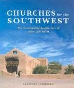Churches for the Southwest: The Ecclesiastical Architecture of John Gaw Meem,Used
