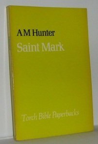 The Gospel According to Saint Mark (Torch Bible Commentaries)