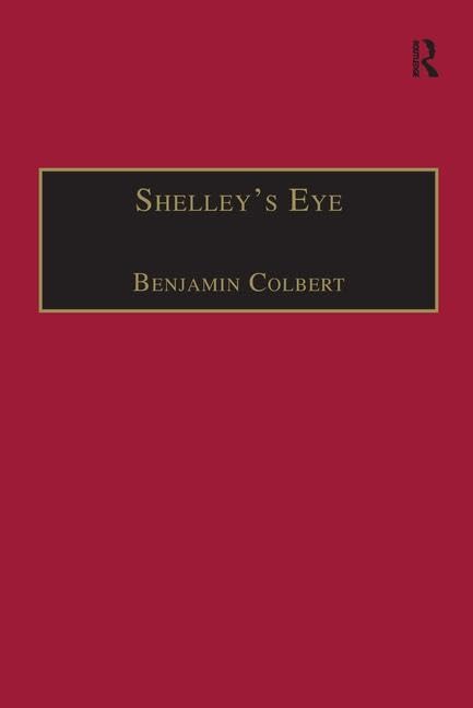 Shelley's Eye: Travel Writing and Aesthetic Vision (The Nineteenth Century Series),Used