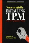 Successfully Installing TPM in a NonJapanese Plant: Total Productive Maintenance,New