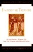 Finding The Treasure: Locating Catholic Religious Life In A New Ecclesial And Cultural Context (Religious Life In A New Millenni,New