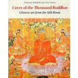 The Caves of the Thousand Buddhas: Chinese Art from the Silk Route,New
