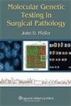 Molecular Genetic Testing In Surgical Pathology,New