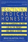 Practicing Radical Honesty: How To Complete The Past, Live In The Present, And Build A Future With A Little Help From Your Frien,Used