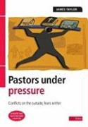 Pastors Under Pressure: Conflicts On The Outside, Fears Within (Revised, Expanded Edition),Used