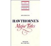 New Essays On Hawthorne'S Major Tales (The American Novel)