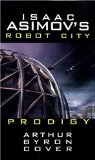 Isaac Asimov's Robot City: Book 4 : Prodigy,Used