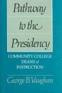 Pathway to the Presidency: Community College Deans of Instruction,Used