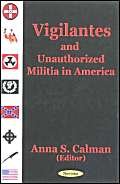 Vigilantes and Unauthorized Militia in America,Used