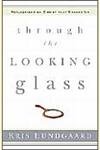 Through the Looking Glass: Reflections on Christ That Change Us,Used
